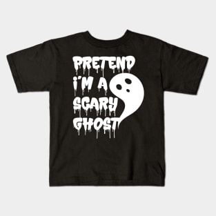 Pretend I'm A Scary Ghost v2 Kids T-Shirt